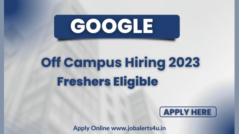 Google Off Campus Hiring 2023